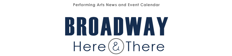 Broadway Here and There – Theatre Around the Globe