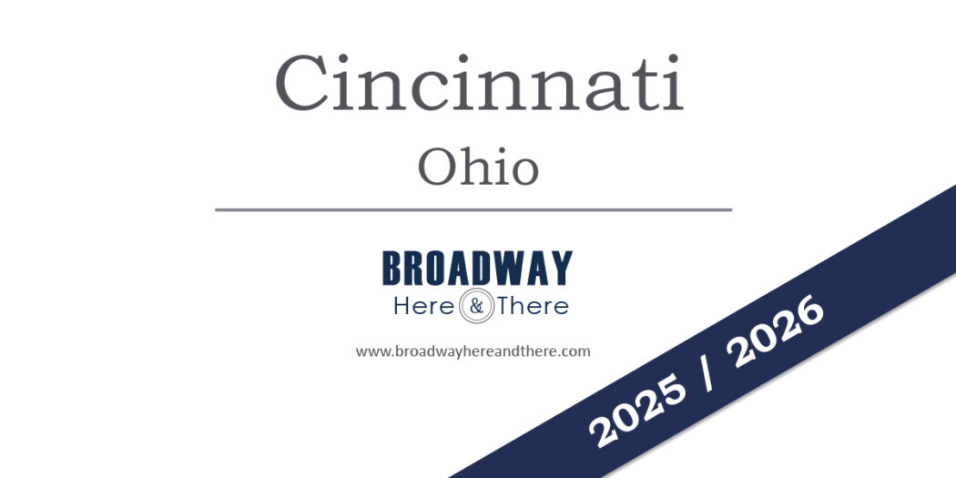 Broadway in Cincinnati Ohio Announces Their 2025 / 2026 Season